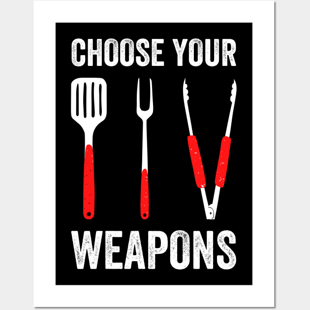 Choose Your Weapons Barbeque Cooking Wall Art by Outfit Clothing